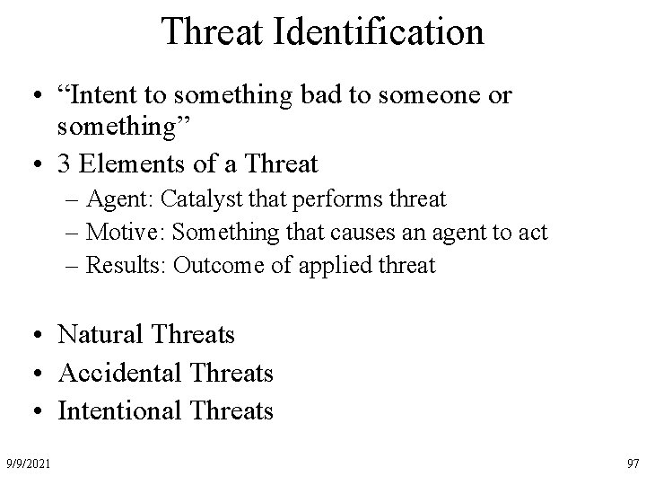 Threat Identification • “Intent to something bad to someone or something” • 3 Elements