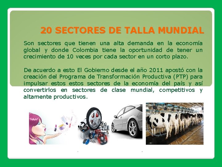 20 SECTORES DE TALLA MUNDIAL Son sectores que tienen una alta demanda en la 20 SECTORES DE TALLA MUNDIAL Son sectores que tienen una alta demanda en la