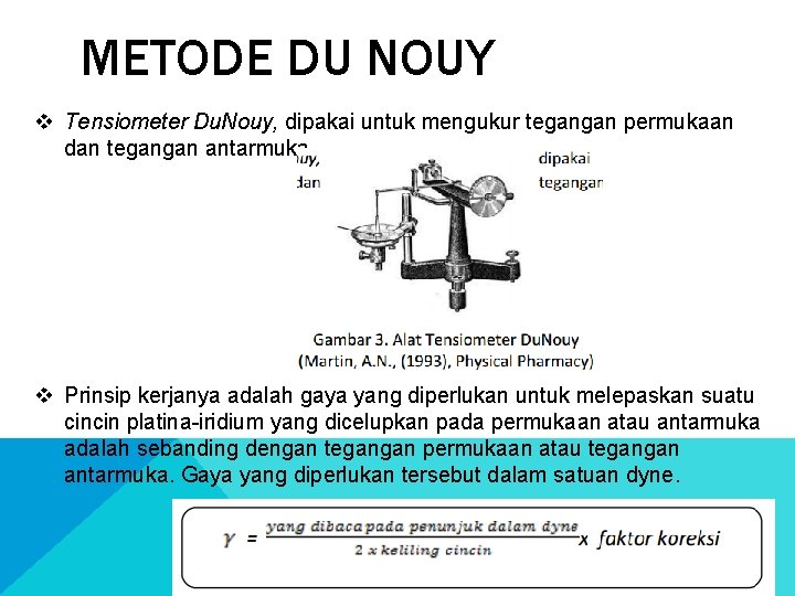 METODE DU NOUY v Tensiometer Du. Nouy, dipakai untuk mengukur tegangan permukaan dan tegangan