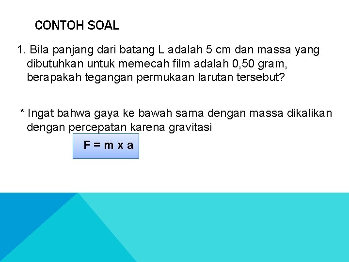CONTOH SOAL 1. Bila panjang dari batang L adalah 5 cm dan massa yang