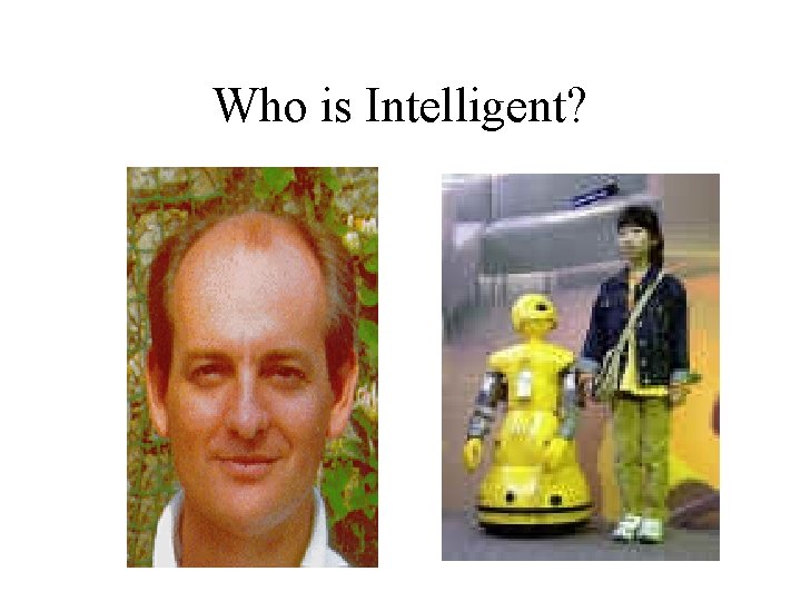 Who is Intelligent? 