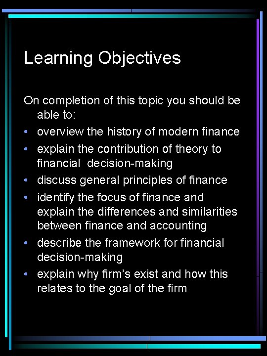 Learning Objectives On completion of this topic you should be able to: • overview