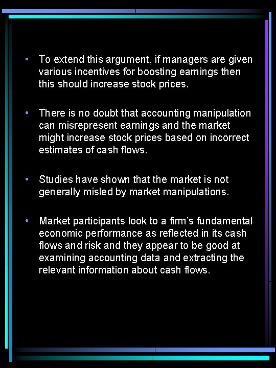  • To extend this argument, if managers are given various incentives for boosting