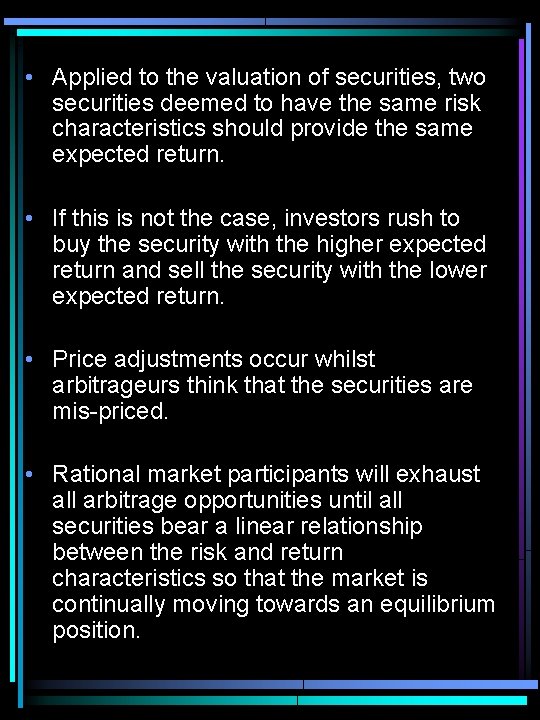  • Applied to the valuation of securities, two securities deemed to have the