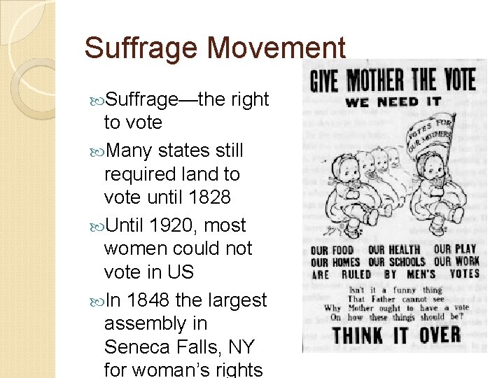 Suffrage Movement Suffrage—the right to vote Many states still required land to vote until