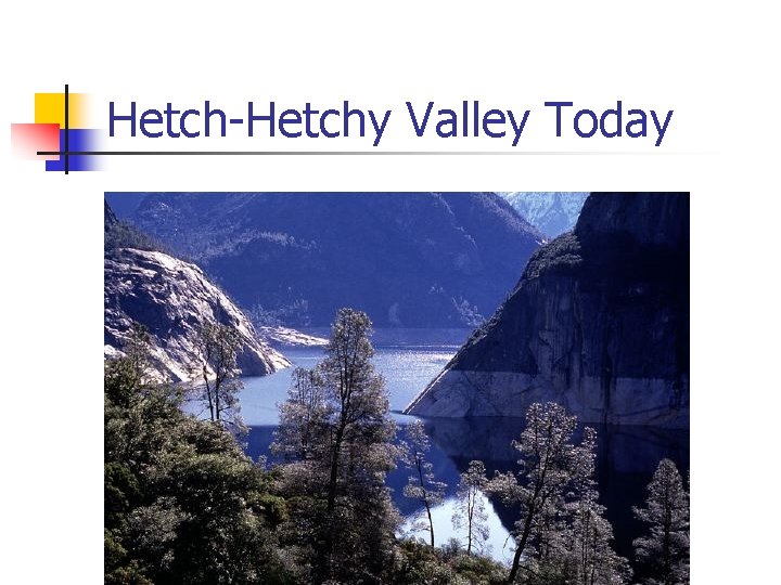 Hetch-Hetchy Valley Today 