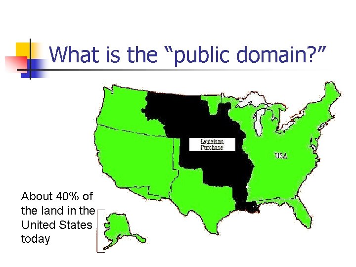 What is the “public domain? ” About 40% of the land in the United