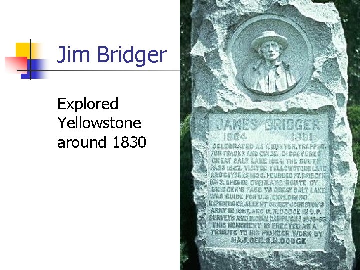 Jim Bridger Explored Yellowstone around 1830 