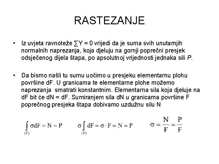 RASTEZANJE • Iz uvjeta ravnoteže ∑Y = 0 vrijedi da je suma svih unutarnjih