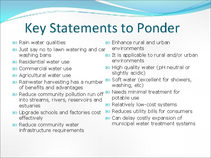 Key Statements to Ponder Rain water qualities Just say no to lawn watering and