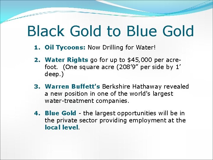 Black Gold to Blue Gold 1. Oil Tycoons: Now Drilling for Water! 2. Water