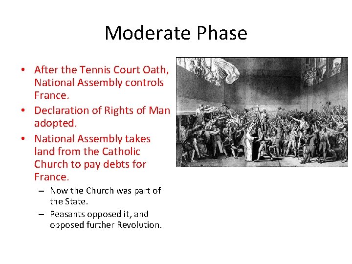 Moderate Phase • After the Tennis Court Oath, National Assembly controls France. • Declaration