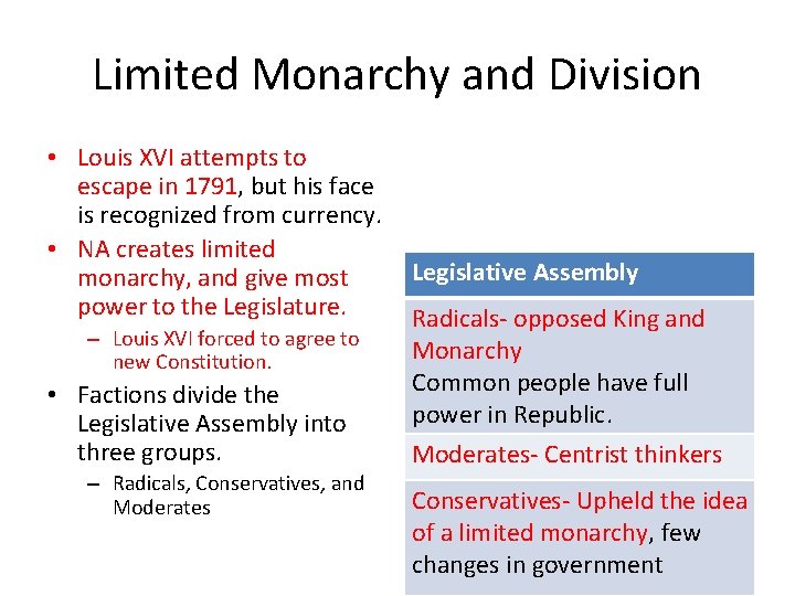 Limited Monarchy and Division • Louis XVI attempts to escape in 1791, but his