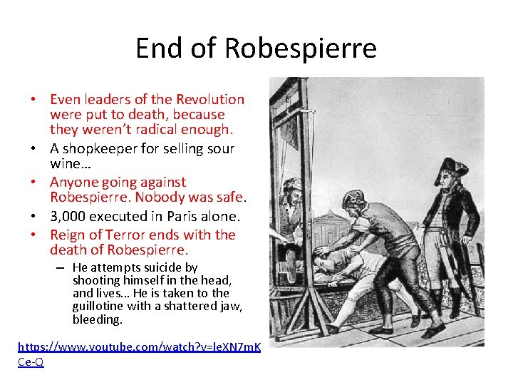 End of Robespierre • Even leaders of the Revolution were put to death, because