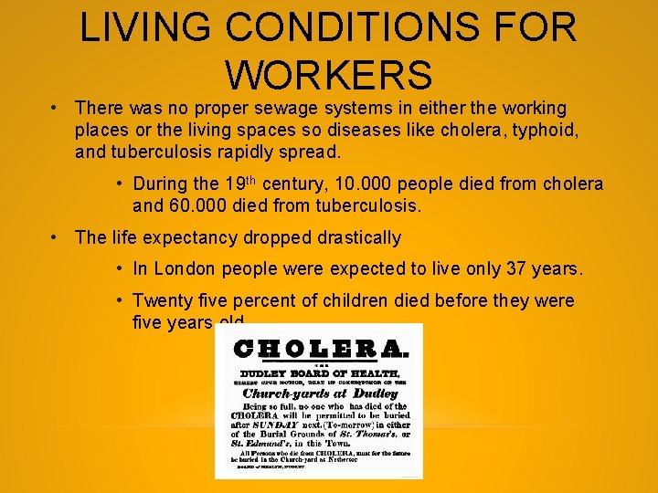 LIVING CONDITIONS FOR WORKERS • There was no proper sewage systems in either the