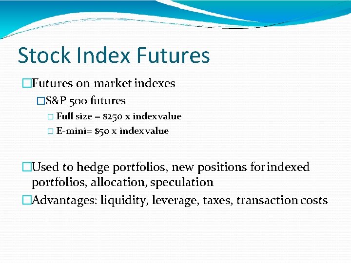 Stock Index Futures �Futures on market indexes �S&P 500 futures � Full size =