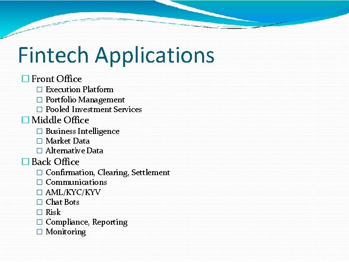 Fintech Applications � Front Office � Execution Platform � Portfolio Management � Pooled Investment