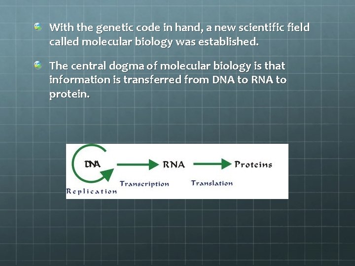 With the genetic code in hand, a new scientific field called molecular biology was