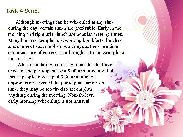 Task 4 Script Although meetings can be scheduled at any time during the day,