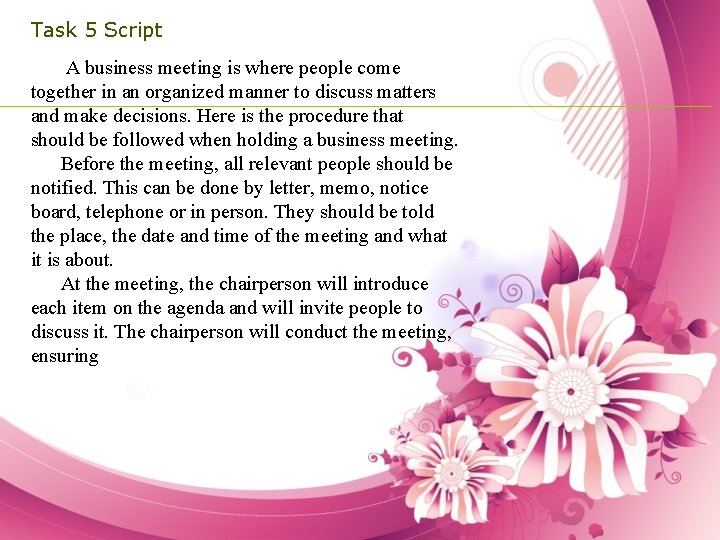 Task 5 Script A business meeting is where people come together in an organized