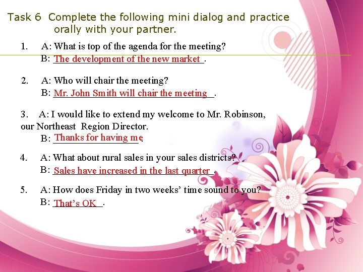 Task 6 Complete the following mini dialog and practice orally with your partner. 1.