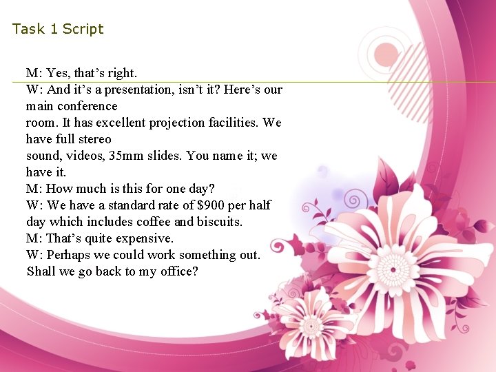 Task 1 Script M: Yes, that’s right. W: And it’s a presentation, isn’t it?