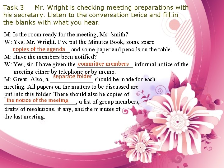 Task 3 Mr. Wright is checking meeting preparations with his secretary. Listen to the