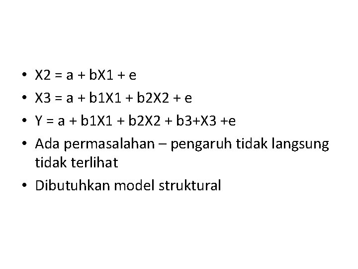 X 2 = a + b. X 1 + e X 3 = a