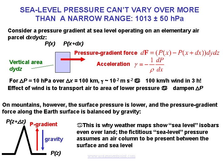SEA-LEVEL PRESSURE CAN’T VARY OVER MORE THAN A NARROW RANGE: 1013 ± 50 h.