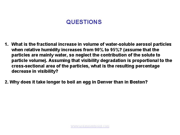 QUESTIONS 1. What is the fractional increase in volume of water-soluble aerosol particles when