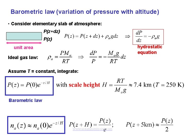 Barometric law (variation of pressure with altitude) • Consider elementary slab of atmosphere: P(z+dz)