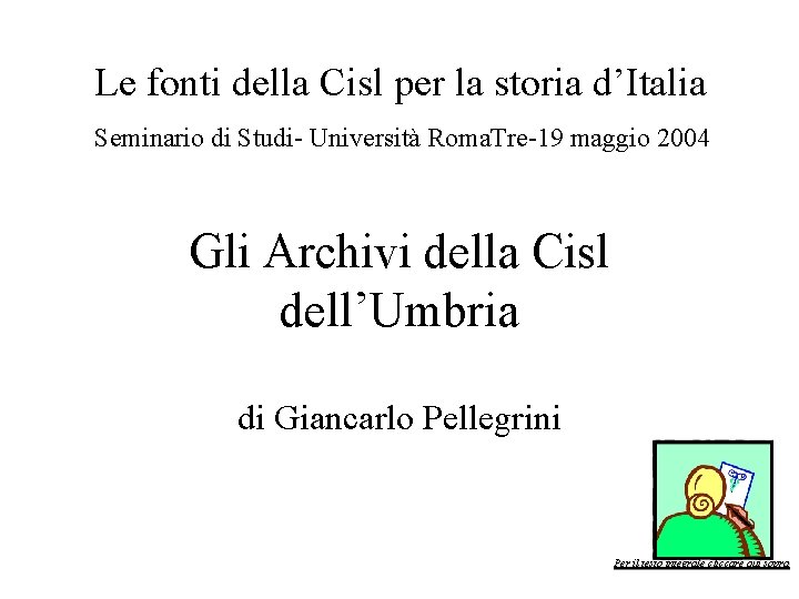 Le fonti della Cisl per la storia d’Italia Seminario di Studi- Università Roma. Tre-19