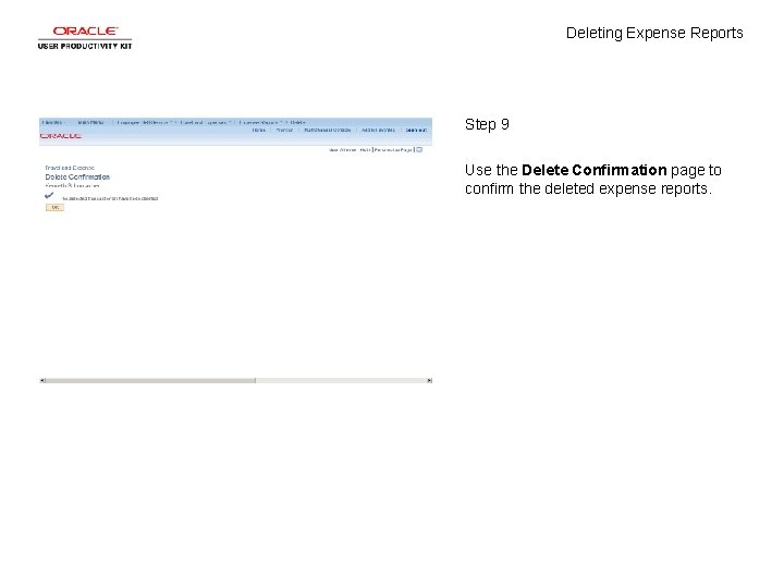 Deleting Expense Reports Step 9 Use the Delete Confirmation page to confirm the deleted