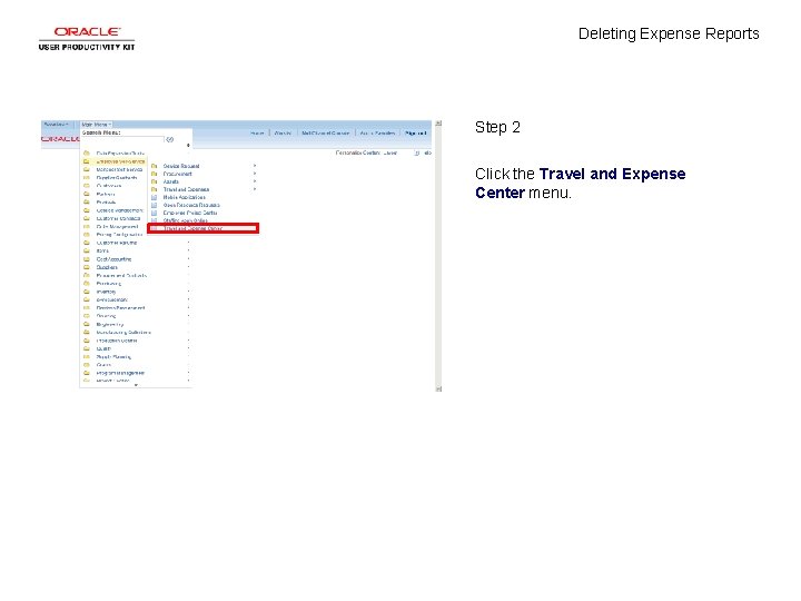 Deleting Expense Reports Step 2 Click the Travel and Expense Center menu. 