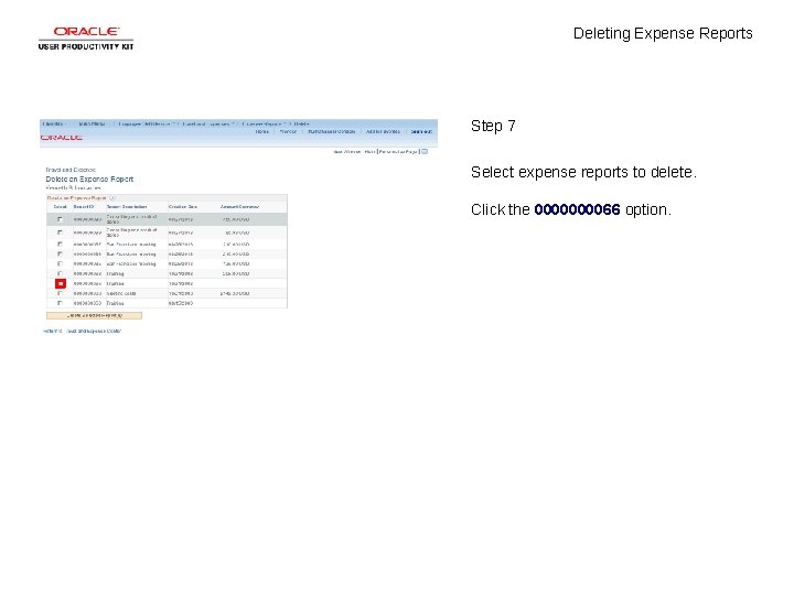 Deleting Expense Reports Step 7 Select expense reports to delete. Click the 000066 option.