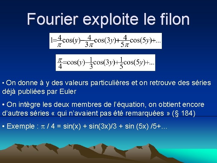 Fourier exploite le filon • On donne à y des valeurs particulières et on