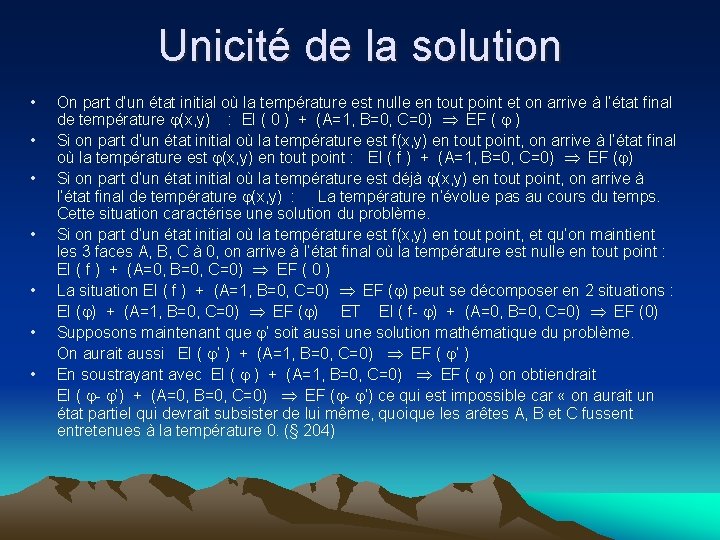 Unicité de la solution • • On part d’un état initial où la température