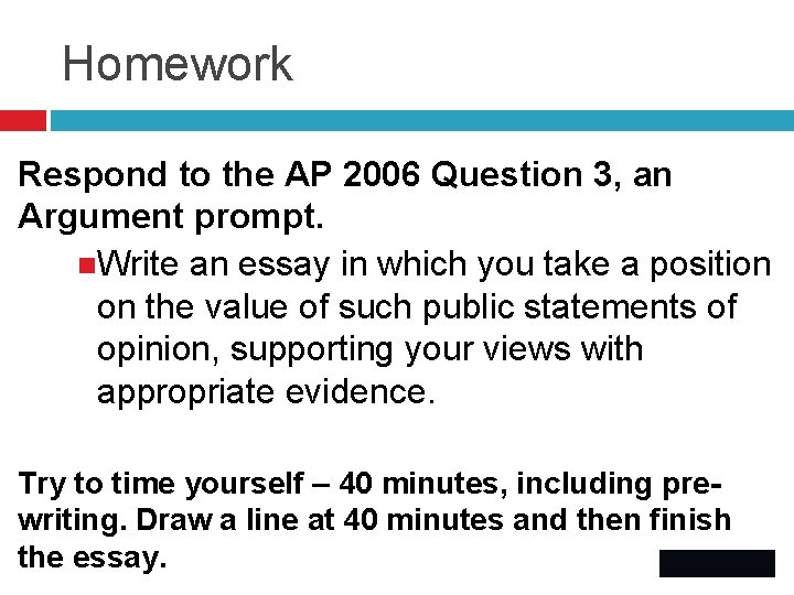 Homework Respond to the AP 2006 Question 3, an Argument prompt. Write an essay