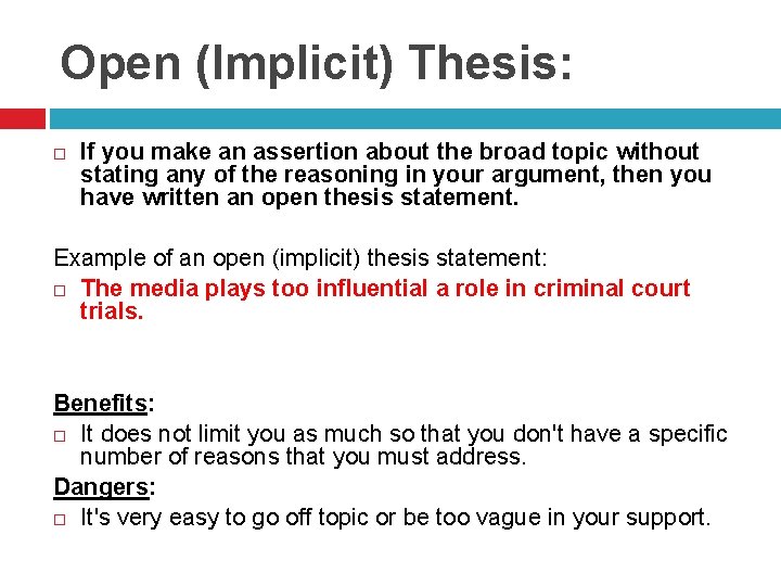 Open (Implicit) Thesis: If you make an assertion about the broad topic without stating