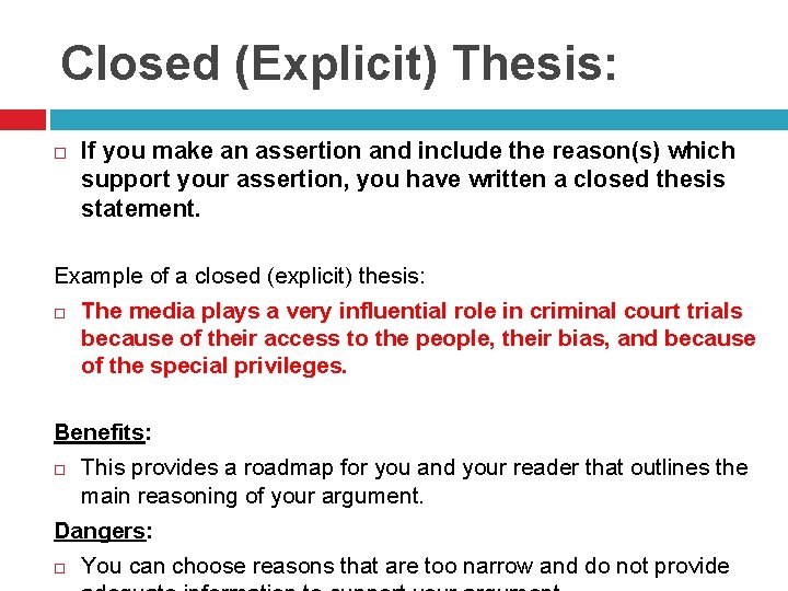 Closed (Explicit) Thesis: If you make an assertion and include the reason(s) which support