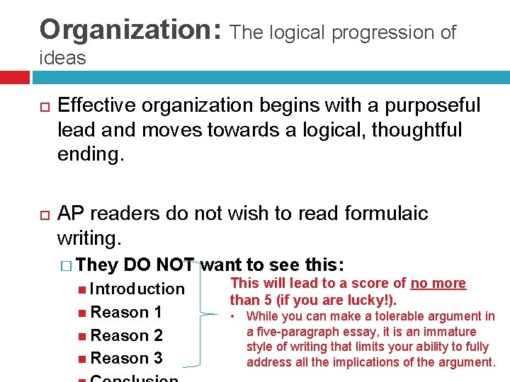 Organization: The logical progression of ideas Effective organization begins with a purposeful lead and