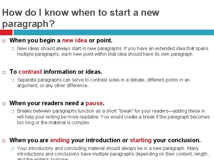 How do I know when to start a new paragraph? When you begin a