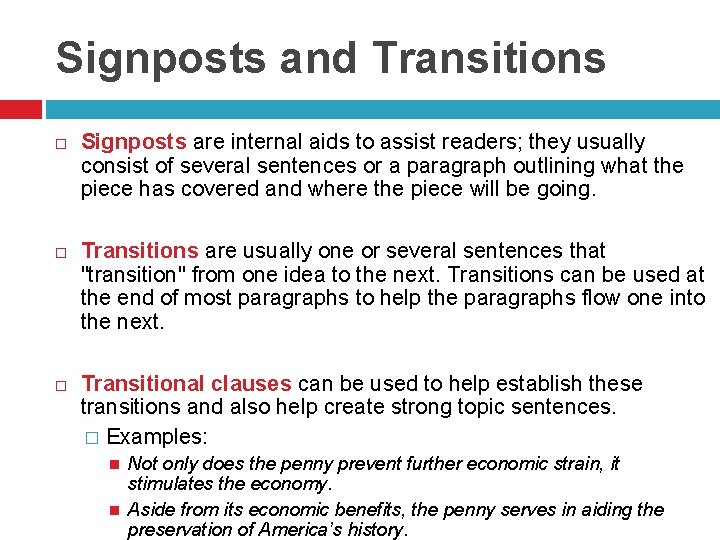 Signposts and Transitions Signposts are internal aids to assist readers; they usually consist of