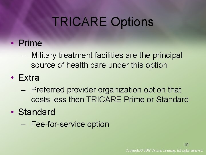 TRICARE Options • Prime – Military treatment facilities are the principal source of health