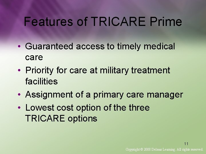Features of TRICARE Prime • Guaranteed access to timely medical care • Priority for