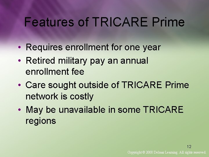 Features of TRICARE Prime • Requires enrollment for one year • Retired military pay