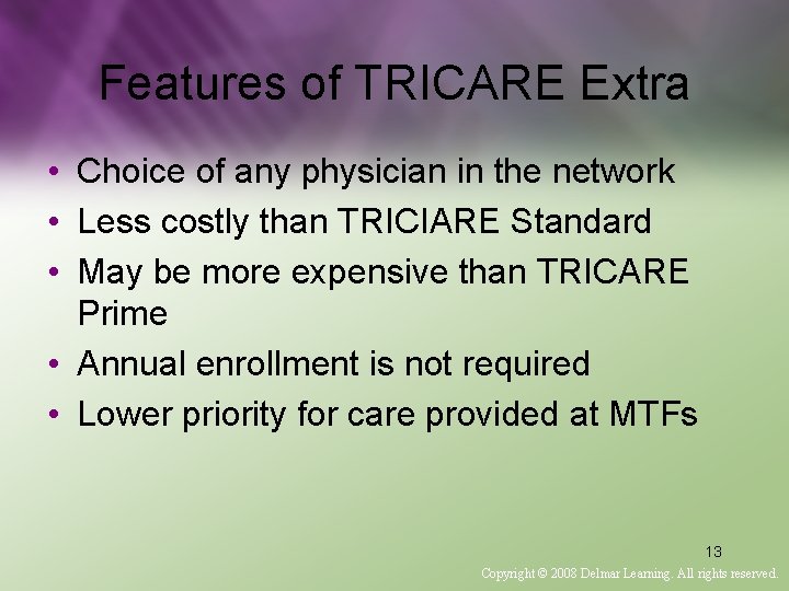 Features of TRICARE Extra • Choice of any physician in the network • Less