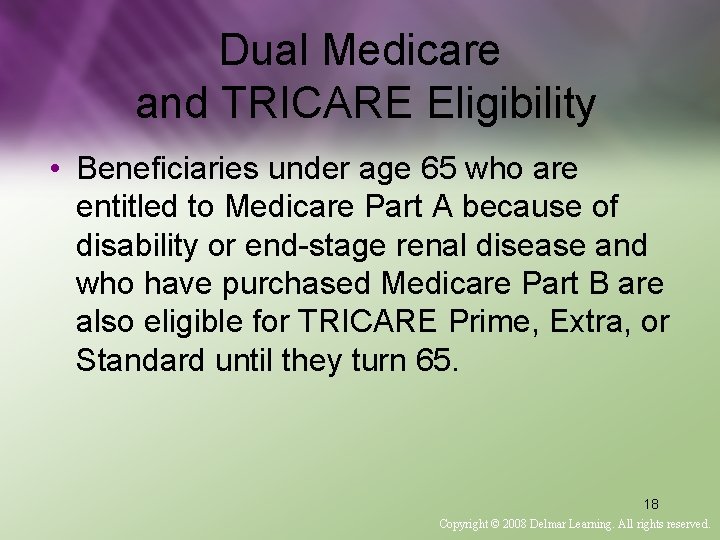 Dual Medicare and TRICARE Eligibility • Beneficiaries under age 65 who are entitled to