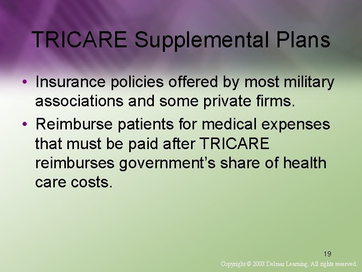 TRICARE Supplemental Plans • Insurance policies offered by most military associations and some private