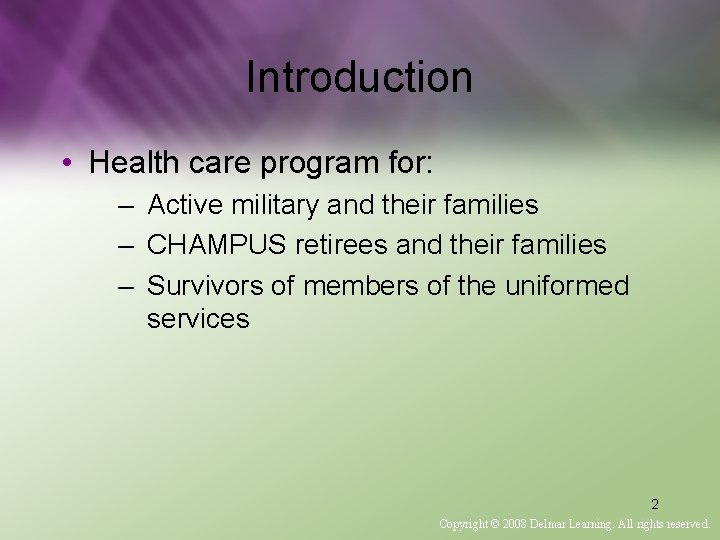 Introduction • Health care program for: – Active military and their families – CHAMPUS